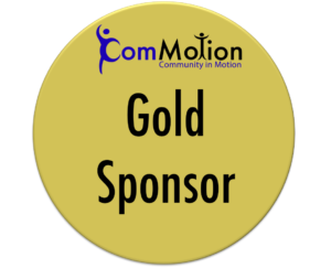 Gold sponsor medallion A donation of $1,000 or greater enables ComMotion to provide long-term programming across multiple locations, truly making a lasting impact in the community. As a Gold sponsor, in addition to Silver Sponsor-level recognition, we will provide a dance lesson or team building event for your group or organization, so you can share in the dancing that you are providing to the community.